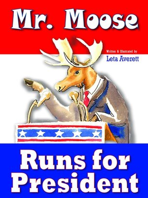 cover image of Mr. Moose Runs For President